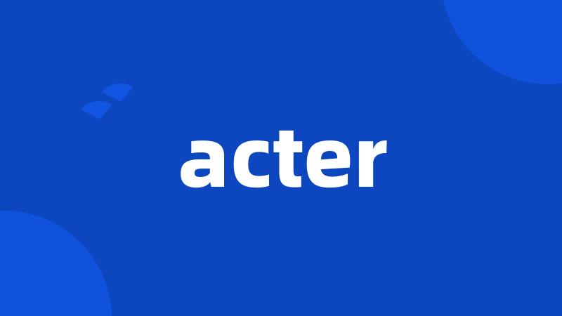 acter