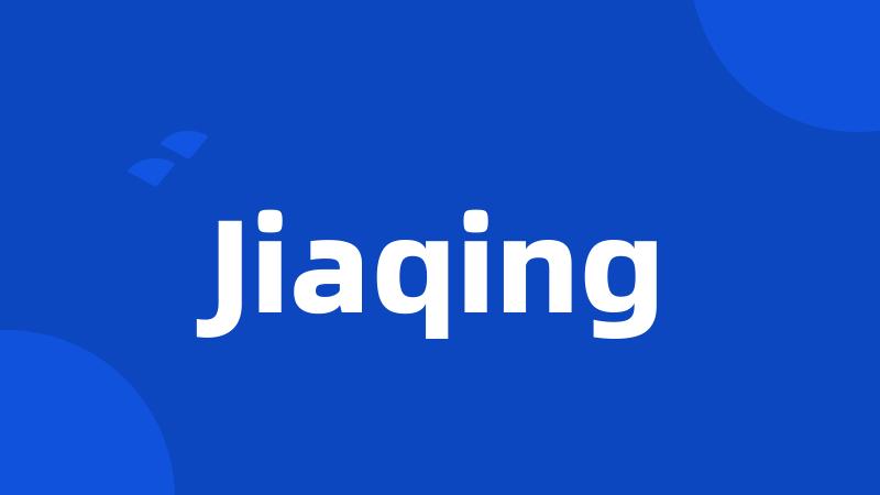 Jiaqing