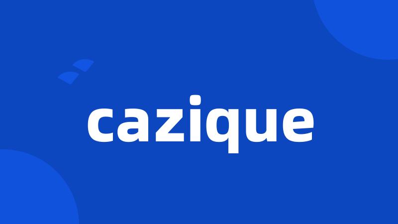 cazique