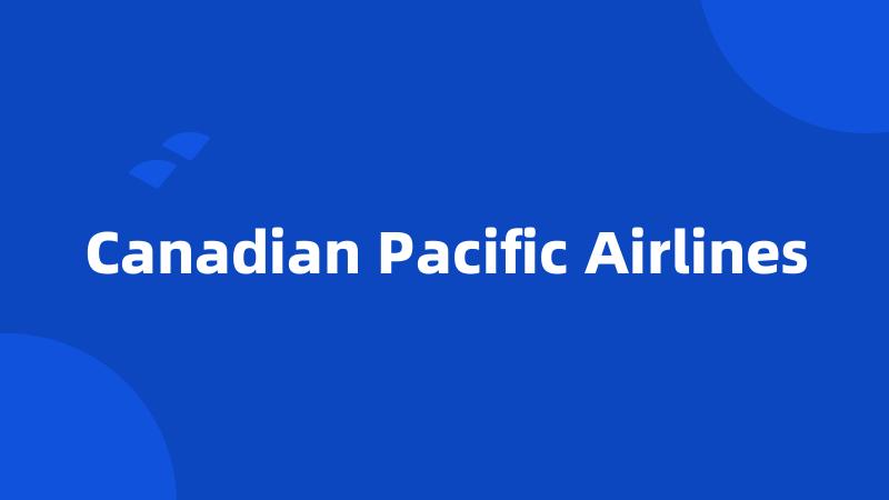 Canadian Pacific Airlines