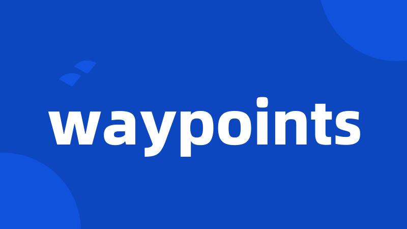 waypoints