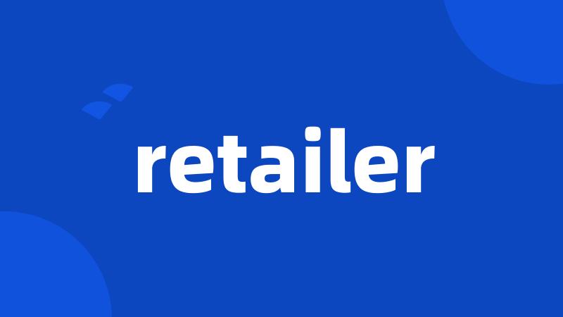 retailer