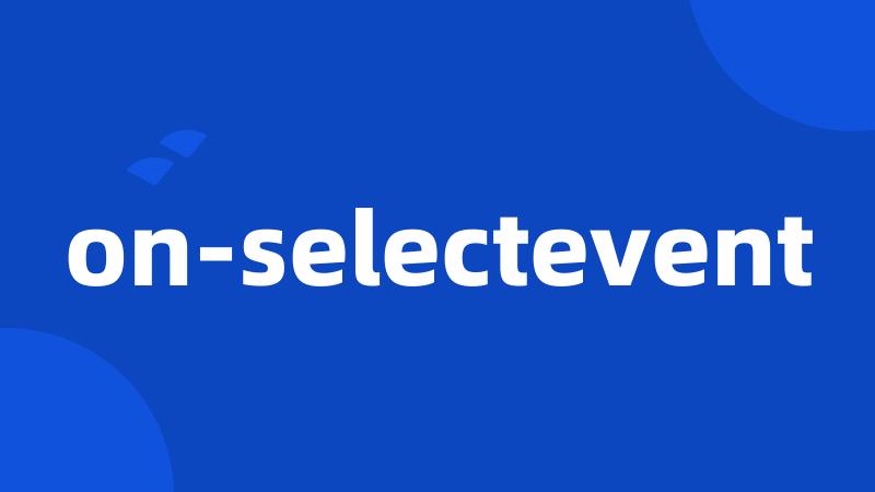 on-selectevent