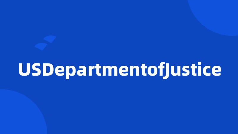 USDepartmentofJustice