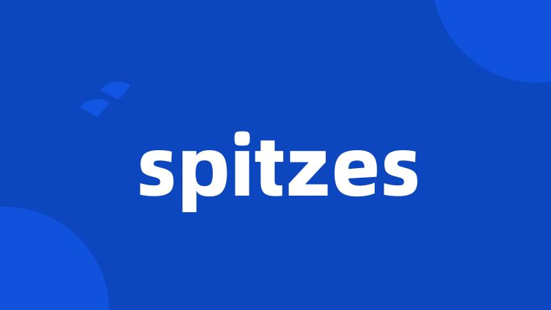 spitzes