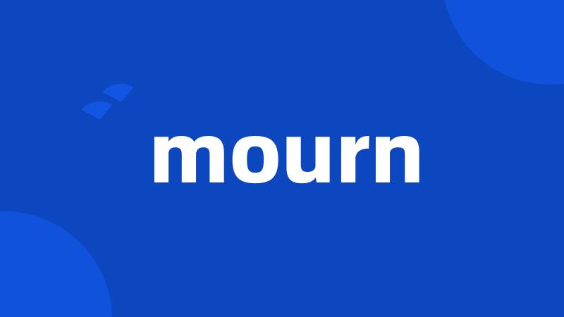 mourn