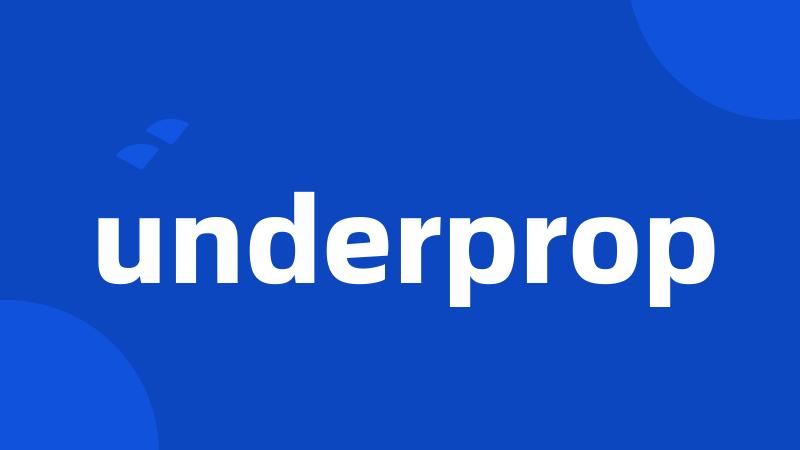 underprop