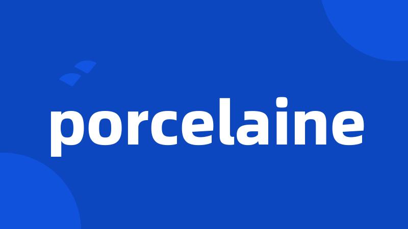 porcelaine