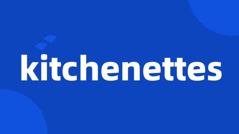 kitchenettes