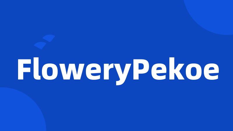 FloweryPekoe