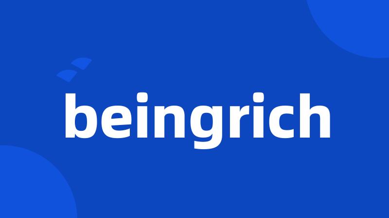 beingrich