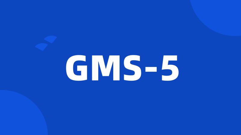 GMS-5