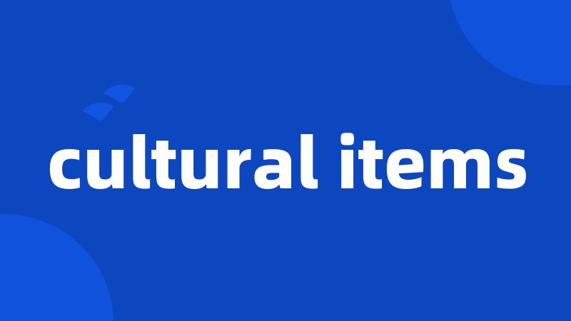 cultural items