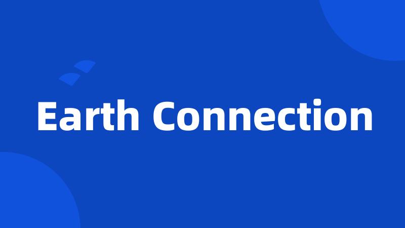 Earth Connection