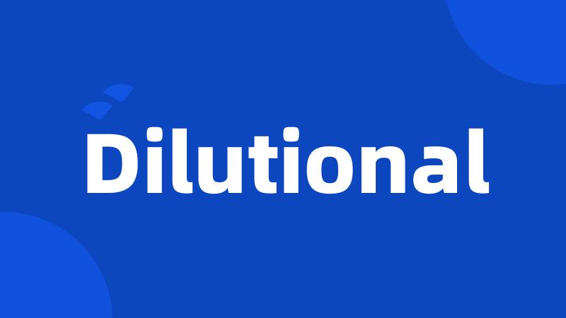 Dilutional