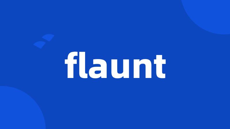 flaunt