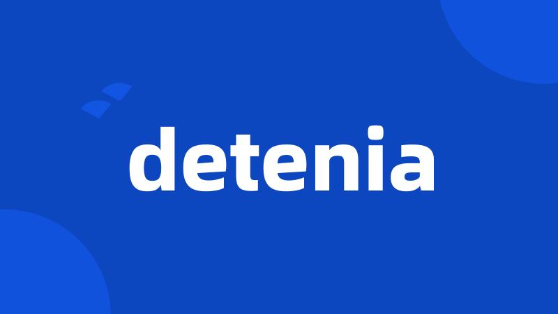 detenia