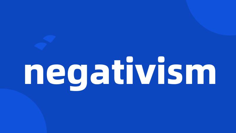 negativism