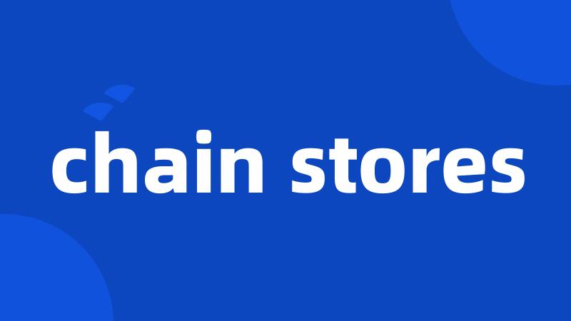 chain stores