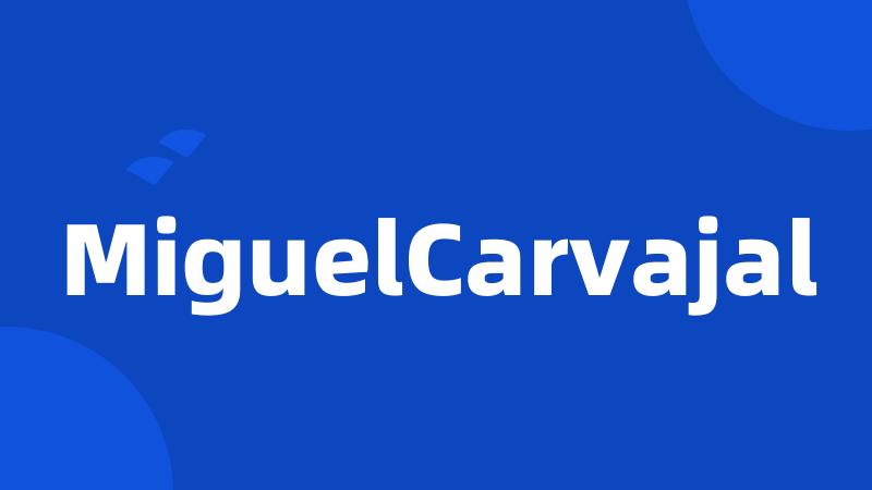 MiguelCarvajal