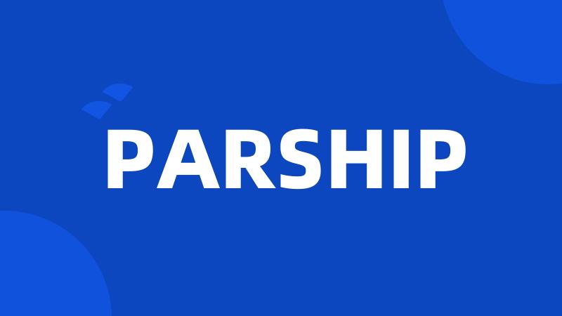 PARSHIP