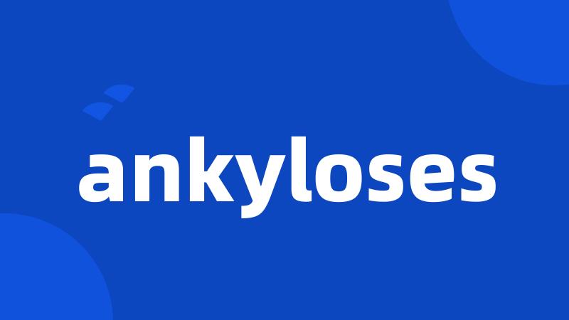 ankyloses