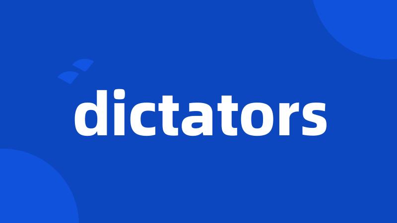 dictators