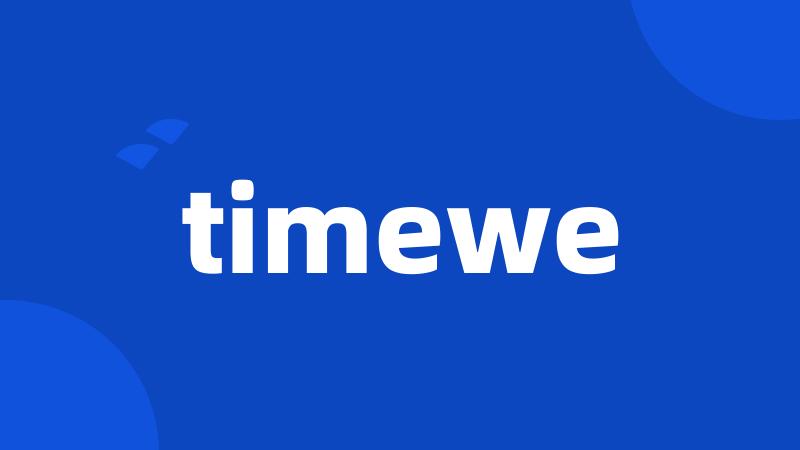 timewe