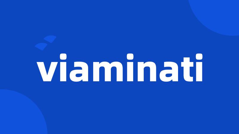 viaminati