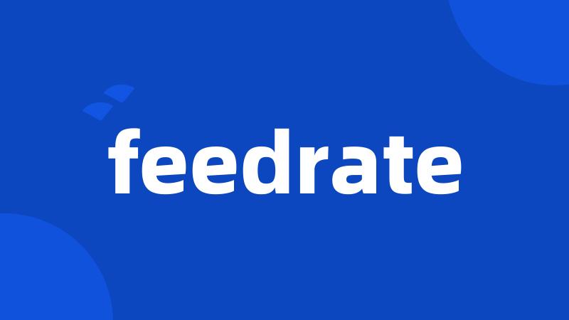 feedrate