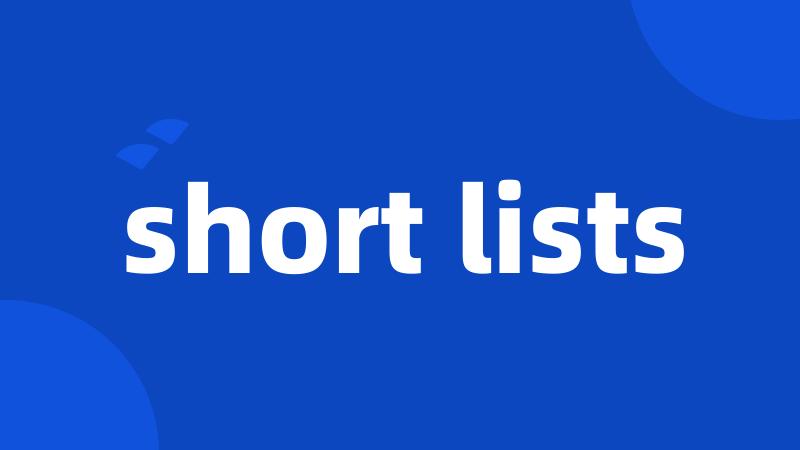 short lists