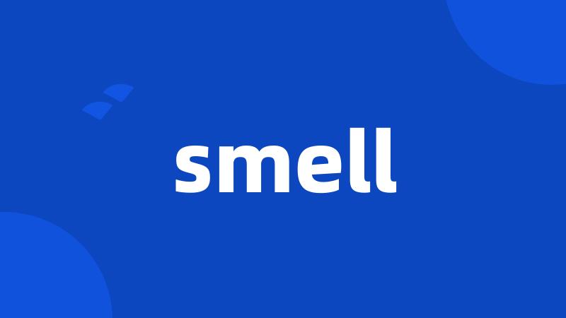 smell