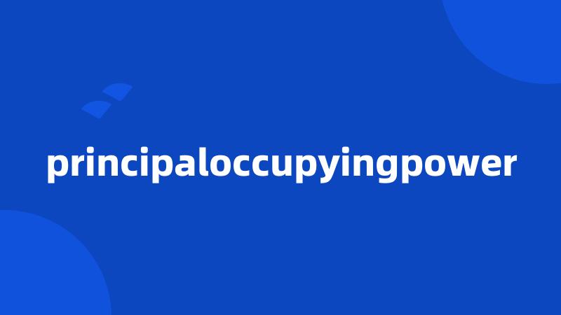 principaloccupyingpower