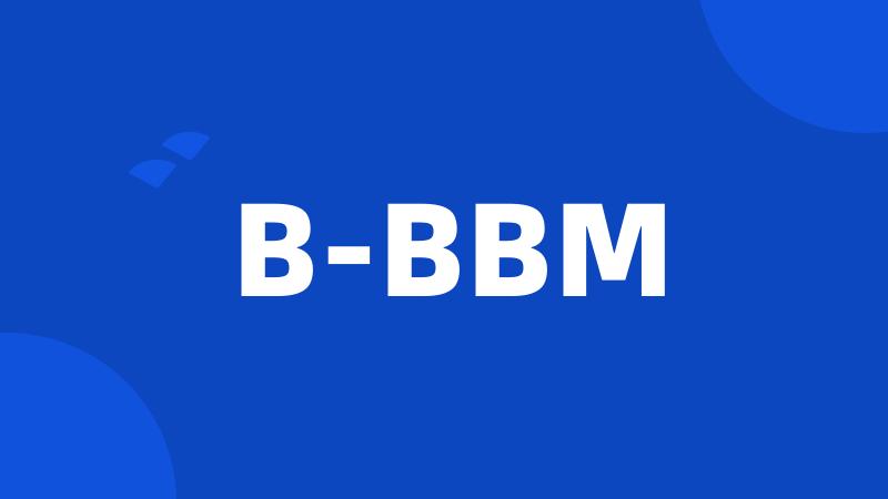 B-BBM