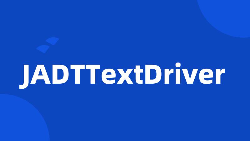 JADTTextDriver