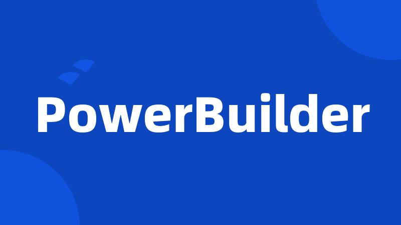 PowerBuilder