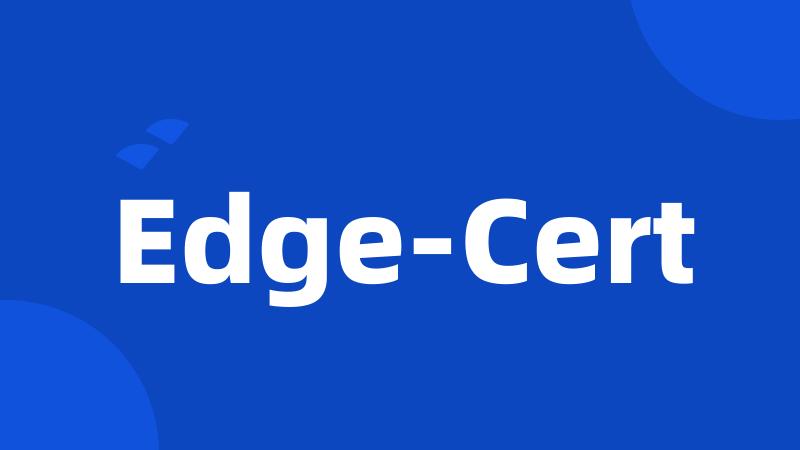 Edge-Cert