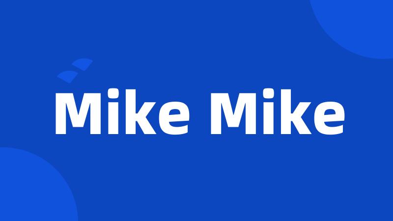 Mike Mike