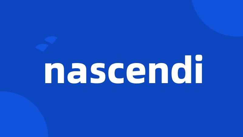 nascendi