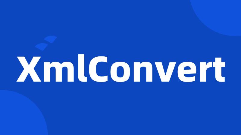 XmlConvert