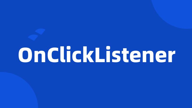 OnClickListener