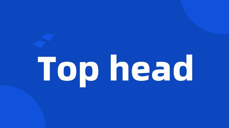 Top head