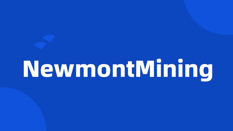 NewmontMining