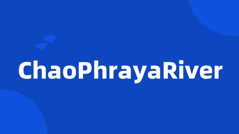 ChaoPhrayaRiver