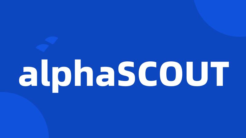 alphaSCOUT