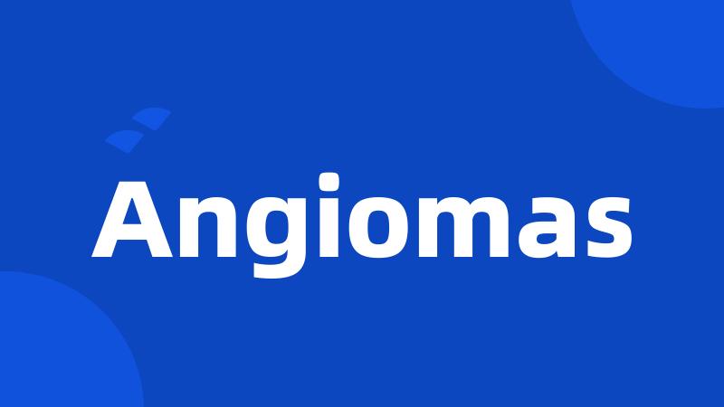 Angiomas