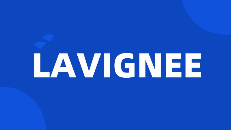 LAVIGNEE