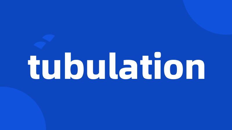 tubulation