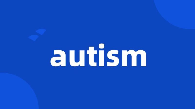 autism