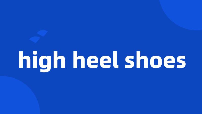 high heel shoes